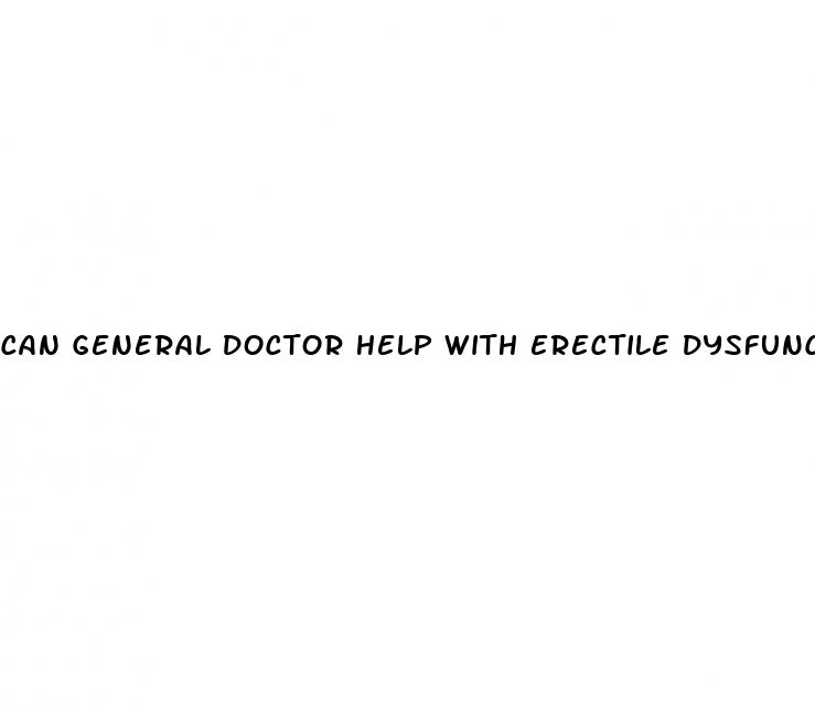 can general doctor help with erectile dysfunction