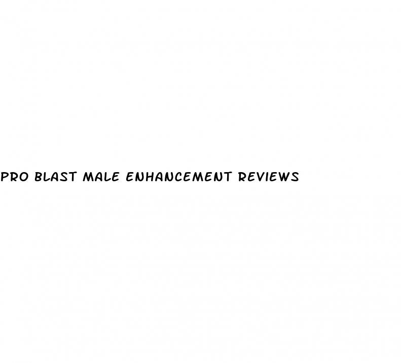 pro blast male enhancement reviews