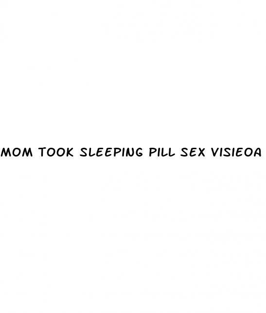 mom took sleeping pill sex visieoa