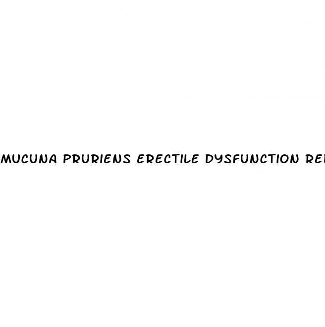 mucuna pruriens erectile dysfunction reddit