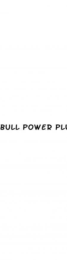 bull power plus male enhancement