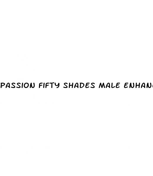 passion fifty shades male enhancement