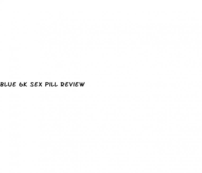 blue 6k sex pill review