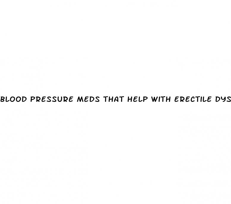 blood pressure meds that help with erectile dysfunction