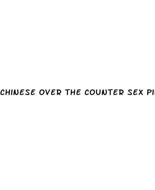 chinese over the counter sex pills