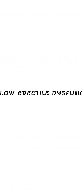 low erectile dysfunction cause