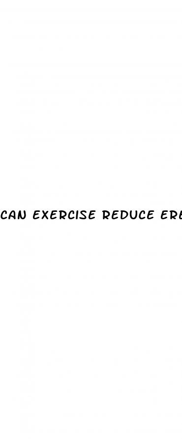 can exercise reduce erectile dysfunction