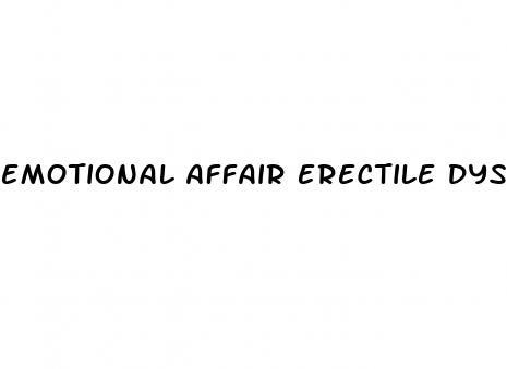 emotional affair erectile dysfunction