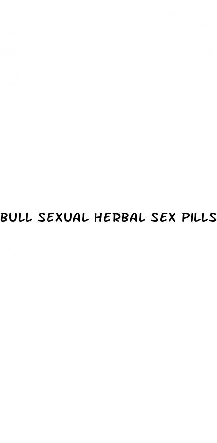 bull sexual herbal sex pills