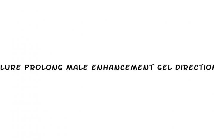 lure prolong male enhancement gel directions for use