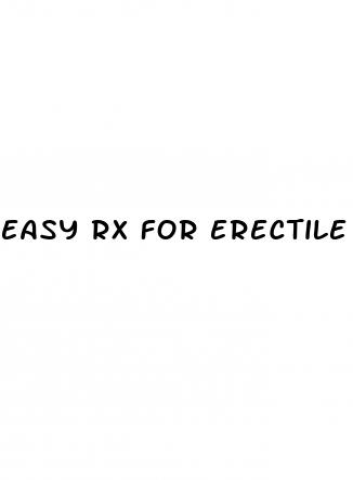 easy rx for erectile dysfunction