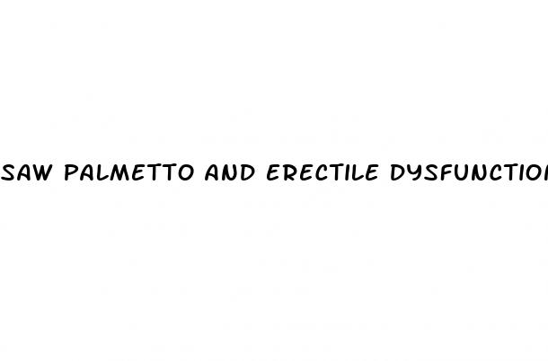 saw palmetto and erectile dysfunction