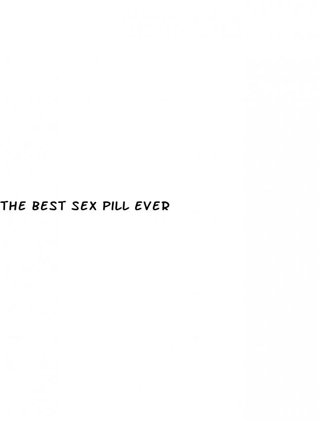 the best sex pill ever