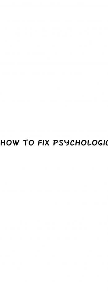 how to fix psychological erectile dysfunction