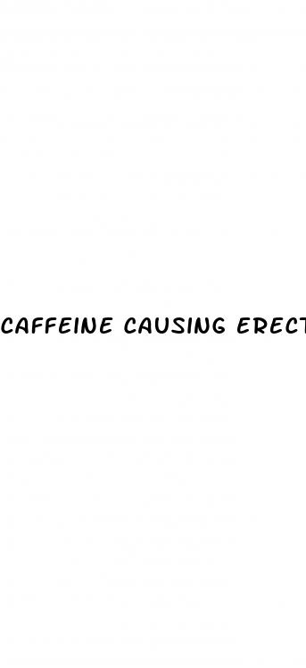 caffeine causing erectile dysfunction