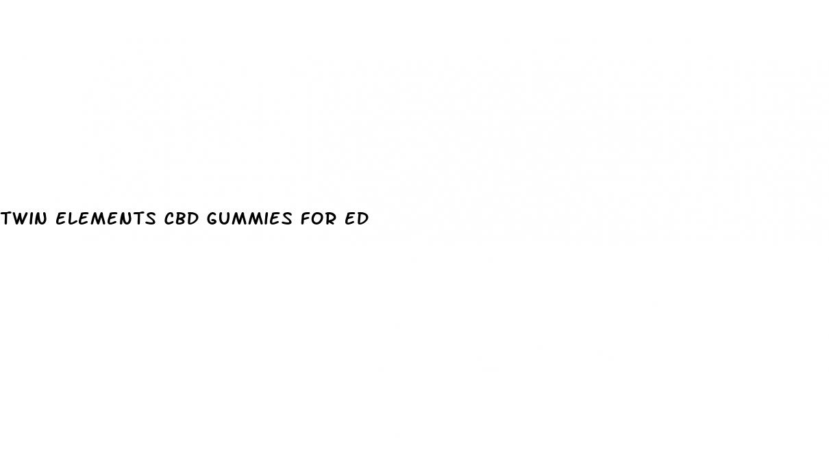 twin elements cbd gummies for ed