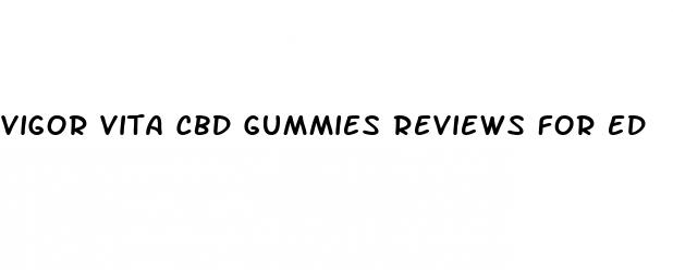 vigor vita cbd gummies reviews for ed