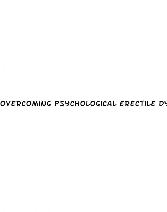 overcoming psychological erectile dysfunction