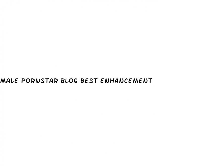 male pornstar blog best enhancement