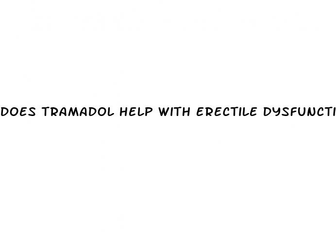 does tramadol help with erectile dysfunction