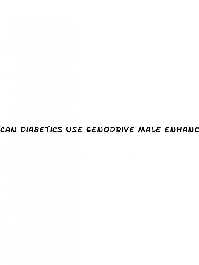 can diabetics use genodrive male enhancement pills