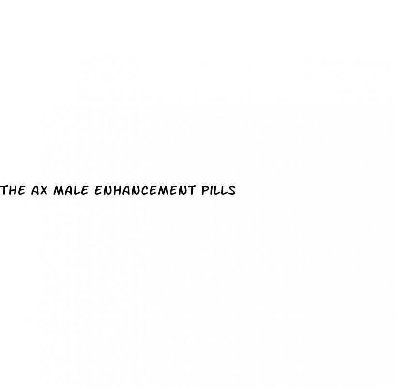 the ax male enhancement pills