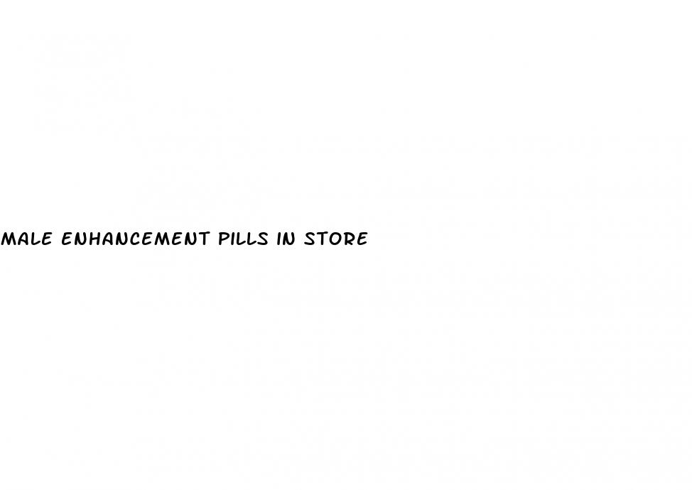 male enhancement pills in store