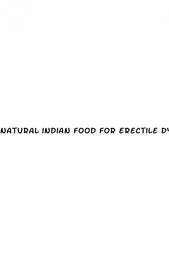 natural indian food for erectile dysfunction