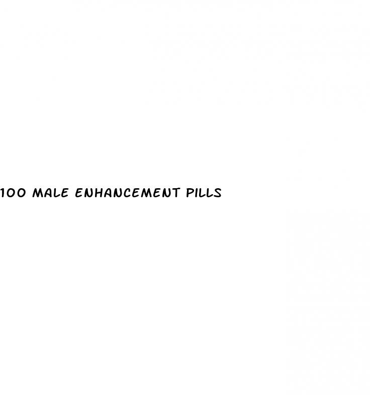 100 male enhancement pills