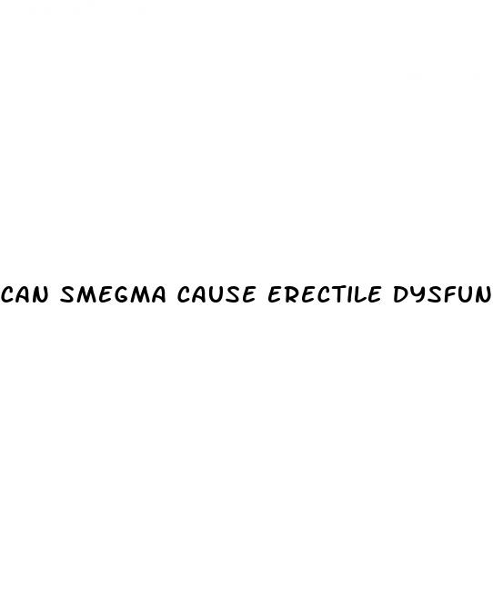 can smegma cause erectile dysfunction