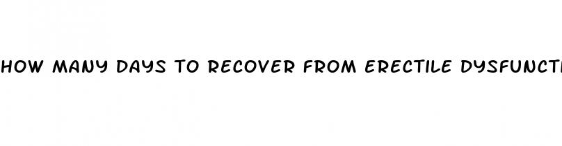 how many days to recover from erectile dysfunction