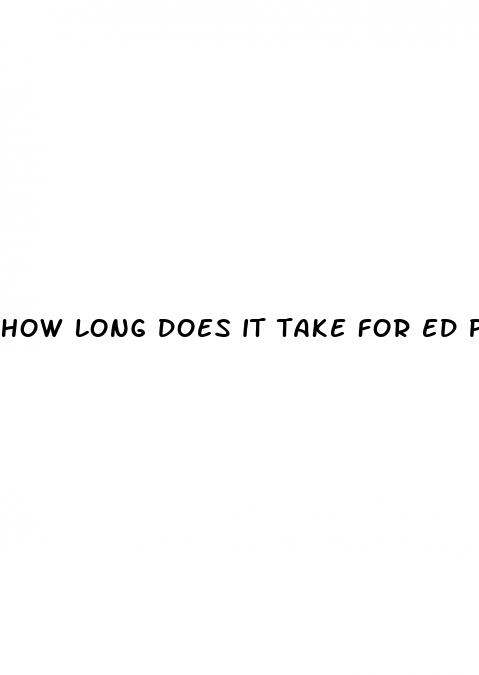 how long does it take for ed pills to work