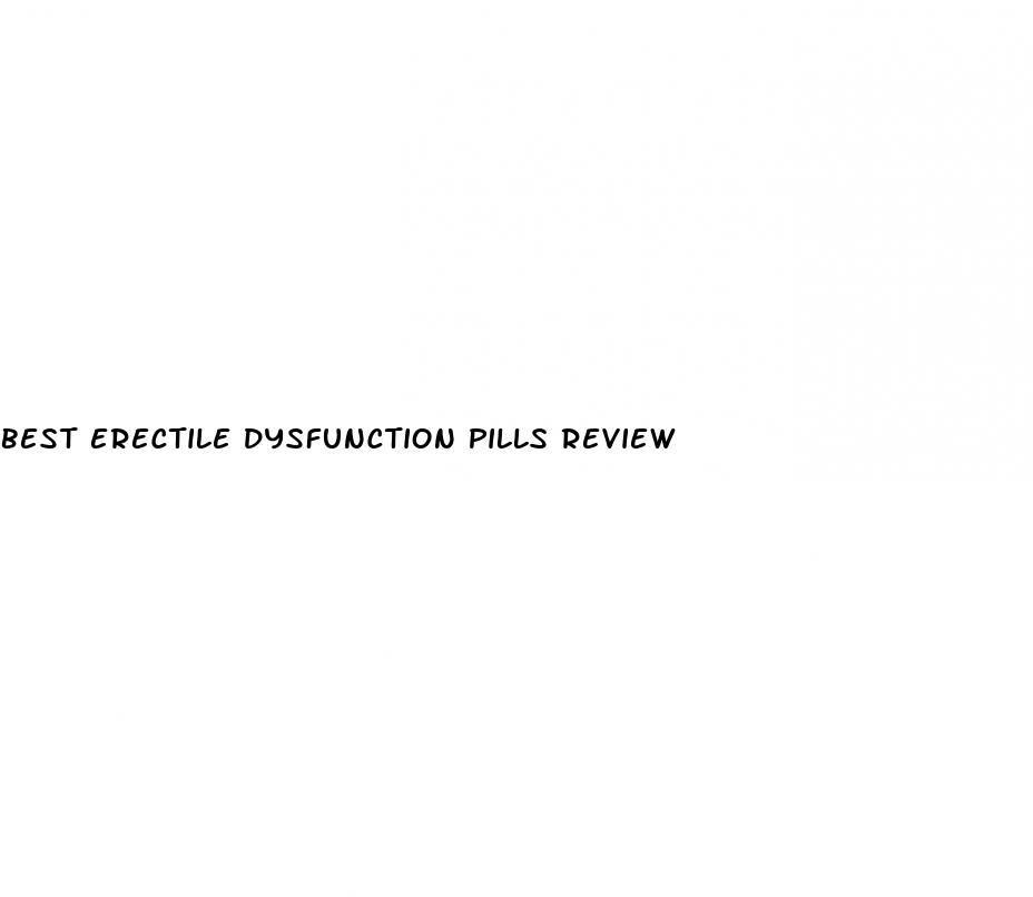 best erectile dysfunction pills review