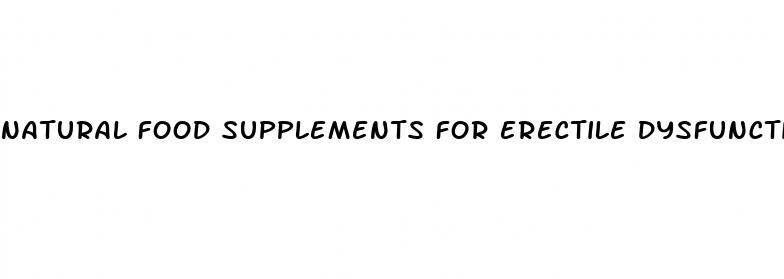 natural food supplements for erectile dysfunction