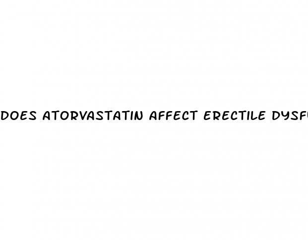 does atorvastatin affect erectile dysfunction