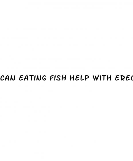 can eating fish help with erectile dysfunction