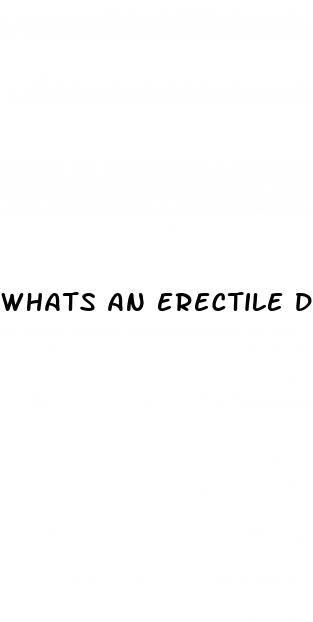 whats an erectile dysfunction