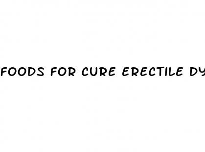 foods for cure erectile dysfunction