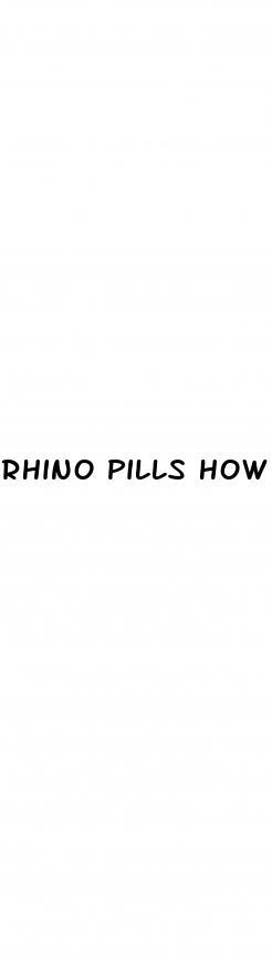 rhino pills how long