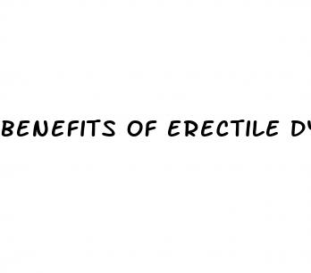 benefits of erectile dysfunction