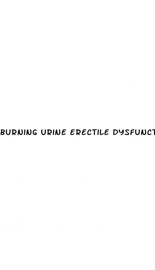 burning urine erectile dysfunction