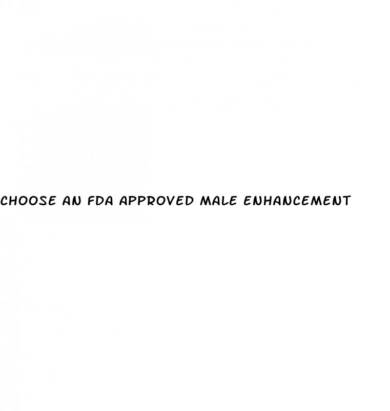 choose an fda approved male enhancement