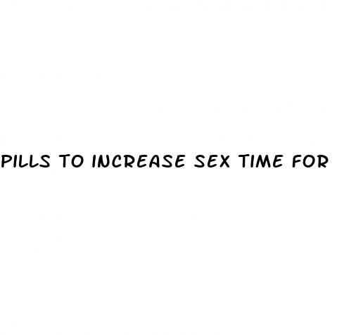 pills to increase sex time for male