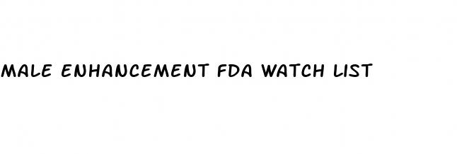 male enhancement fda watch list