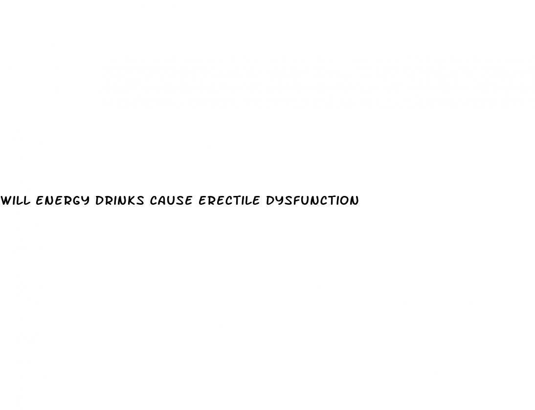 will energy drinks cause erectile dysfunction