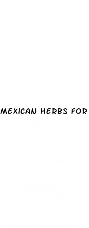 mexican herbs for male enhancement