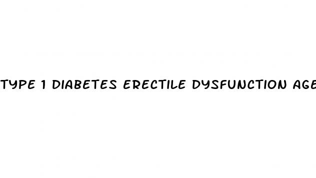 type 1 diabetes erectile dysfunction age