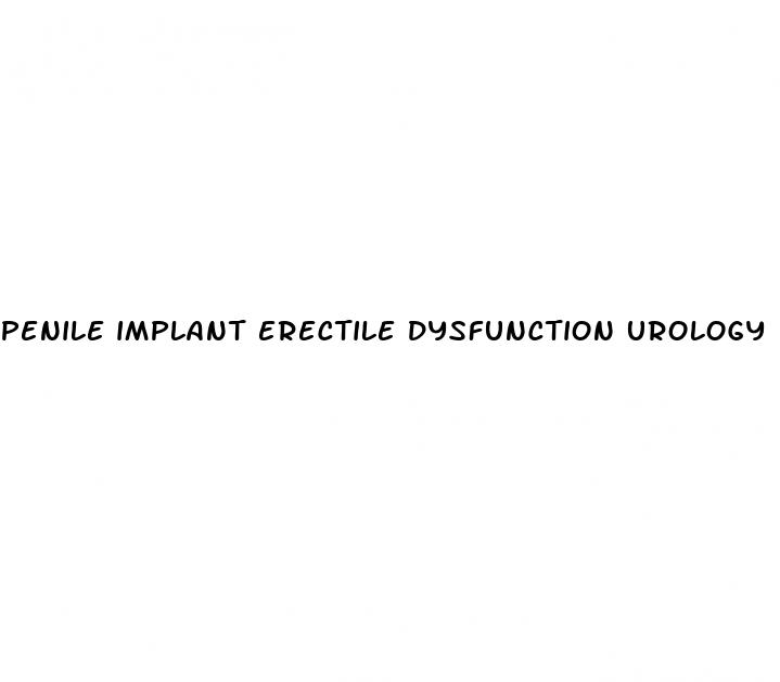 penile implant erectile dysfunction urology