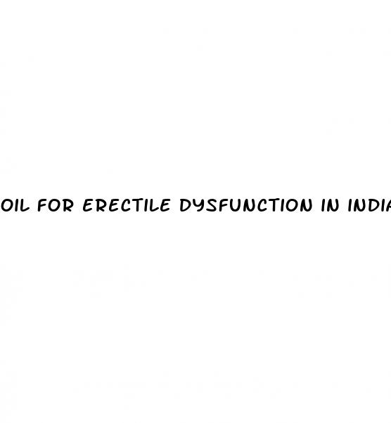 oil for erectile dysfunction in india