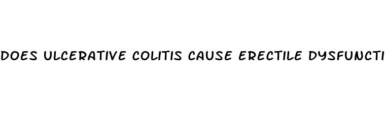 does ulcerative colitis cause erectile dysfunction